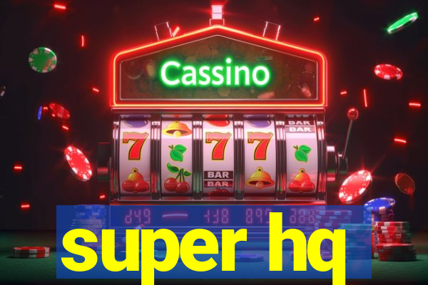 super hq